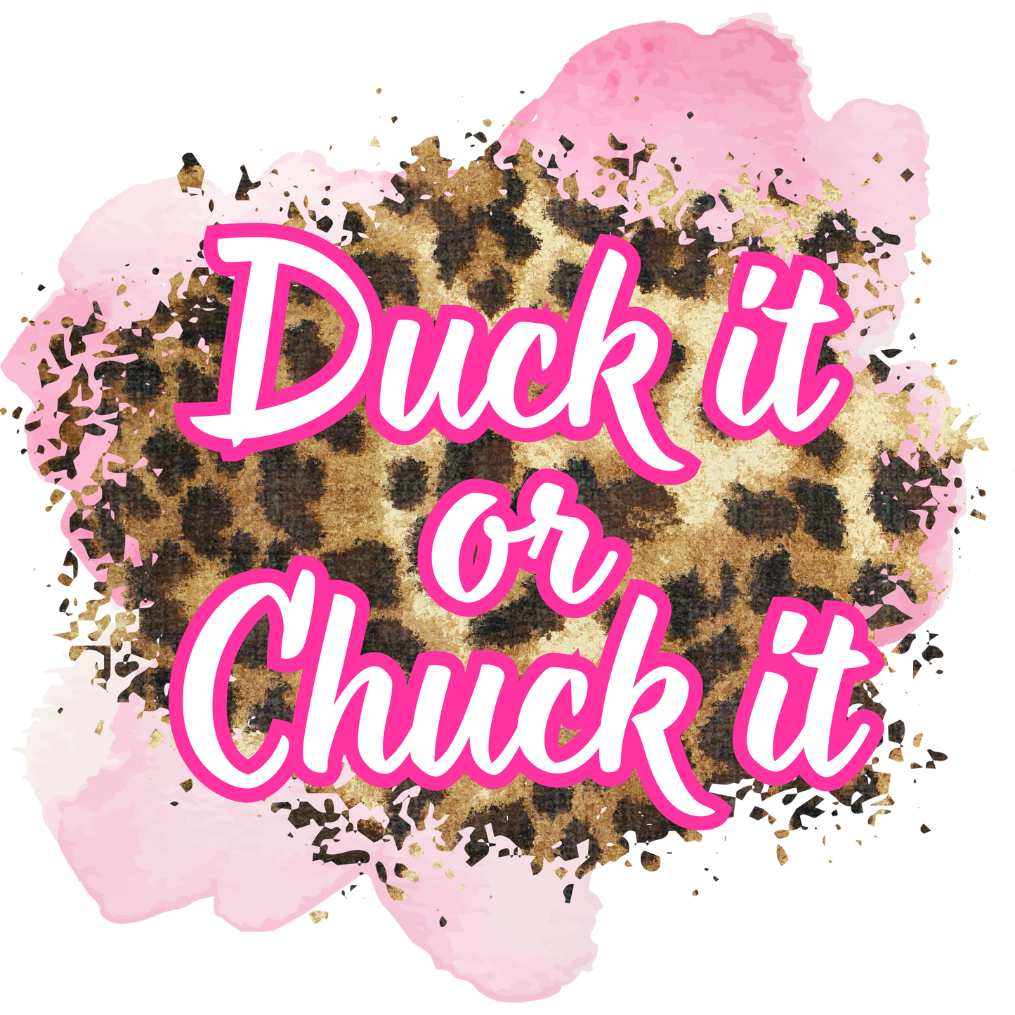 Duck it or Chuck it